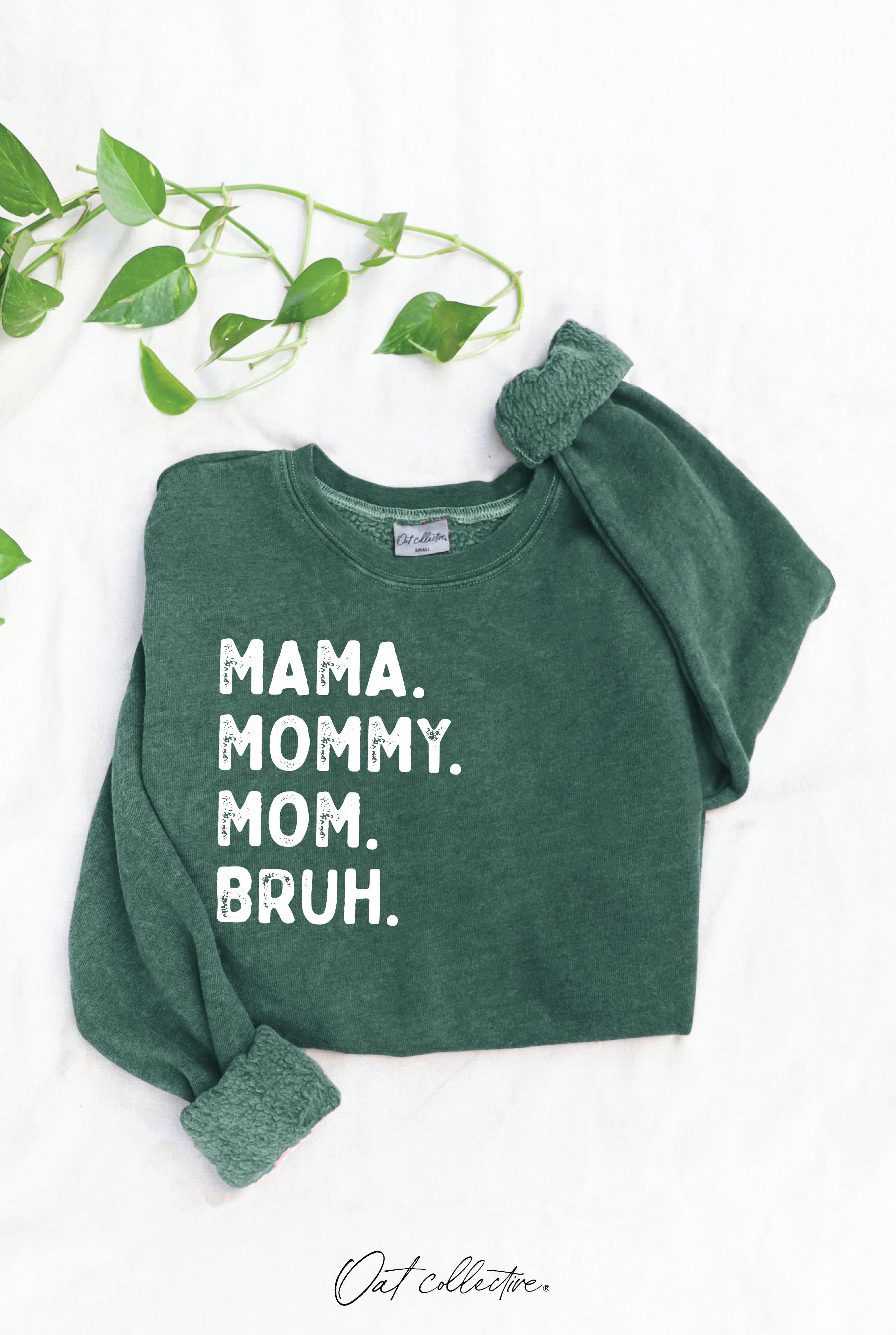 MAMA MOMMY MOM BRUH  Mineral Graphic Sweatshirt