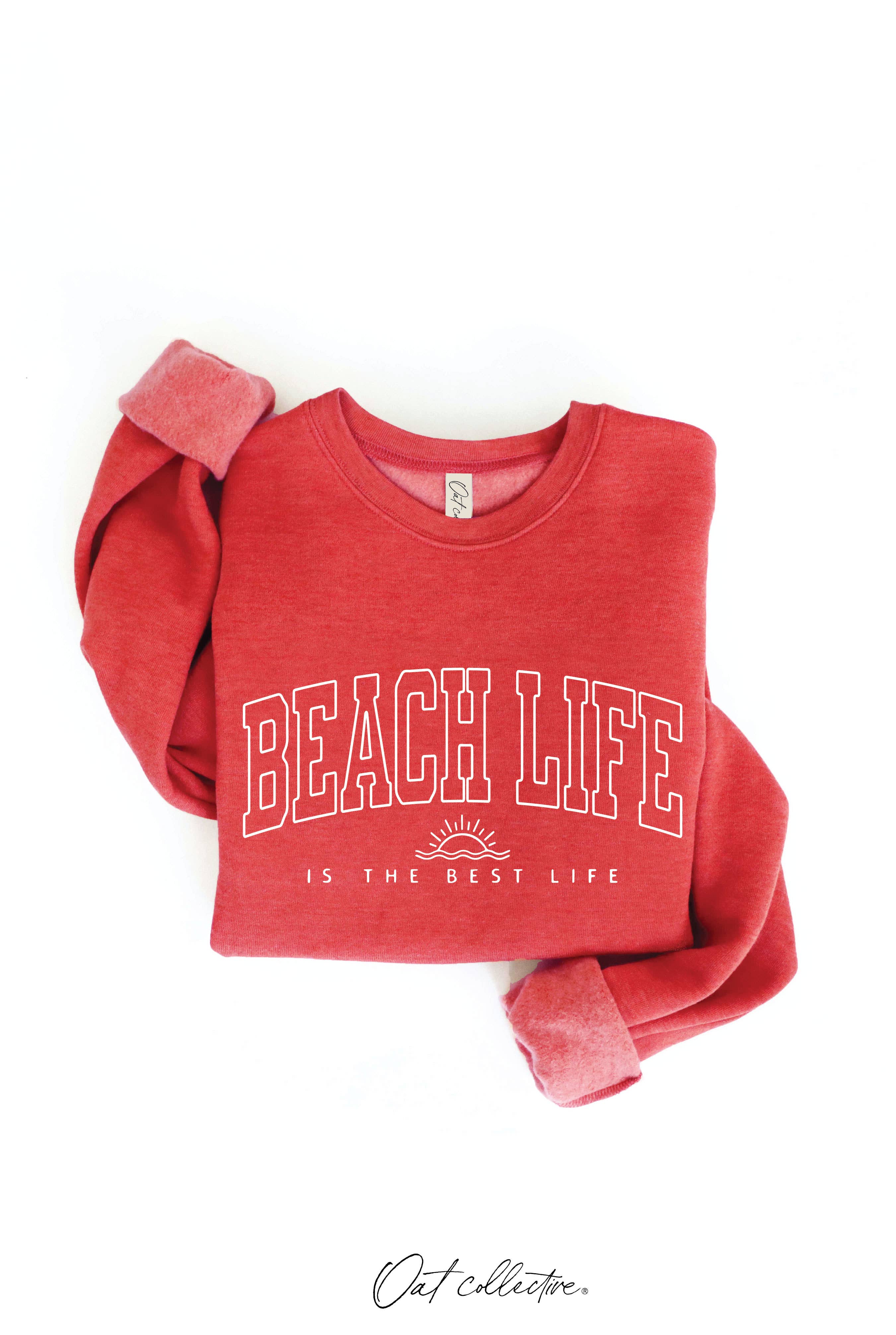 BEACH LIFE IS THE BEST LIFE Graphic Sweatshirt