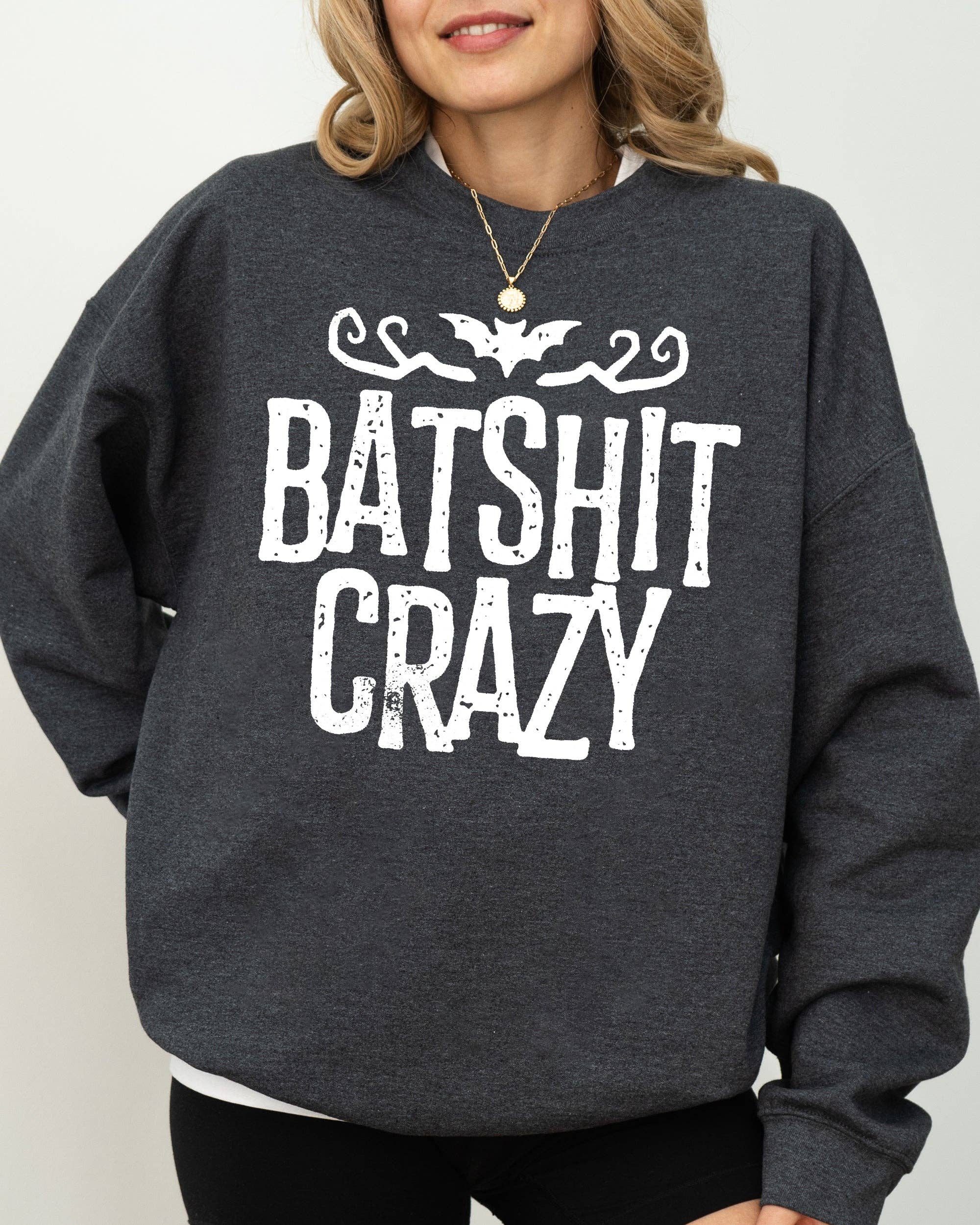 Batshit Crazy, Skeletons, Ghost, Skull, Halloween Sweatshirt