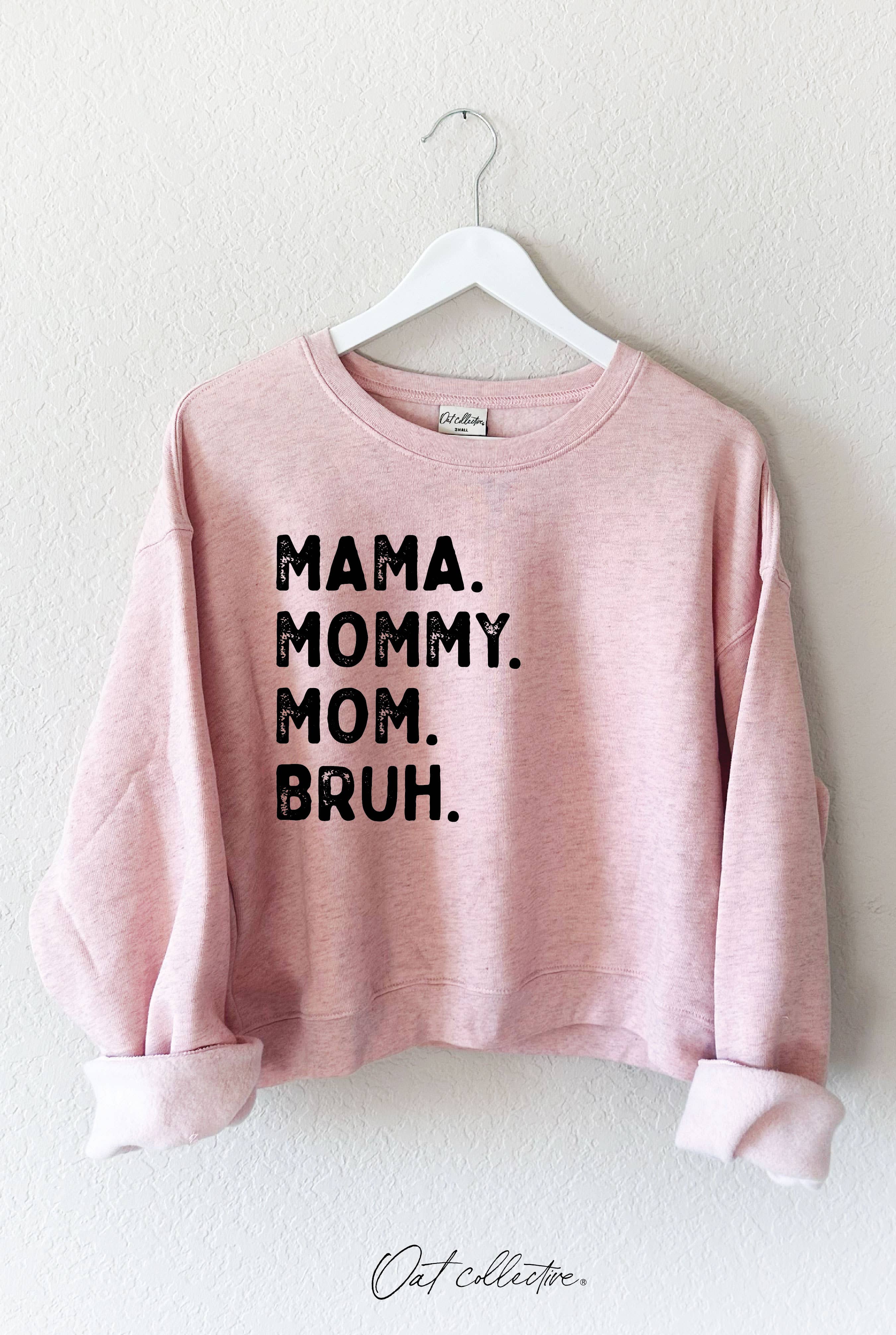 MAMA MOMMY MOM BRUH Mid Graphic Sweatshirt