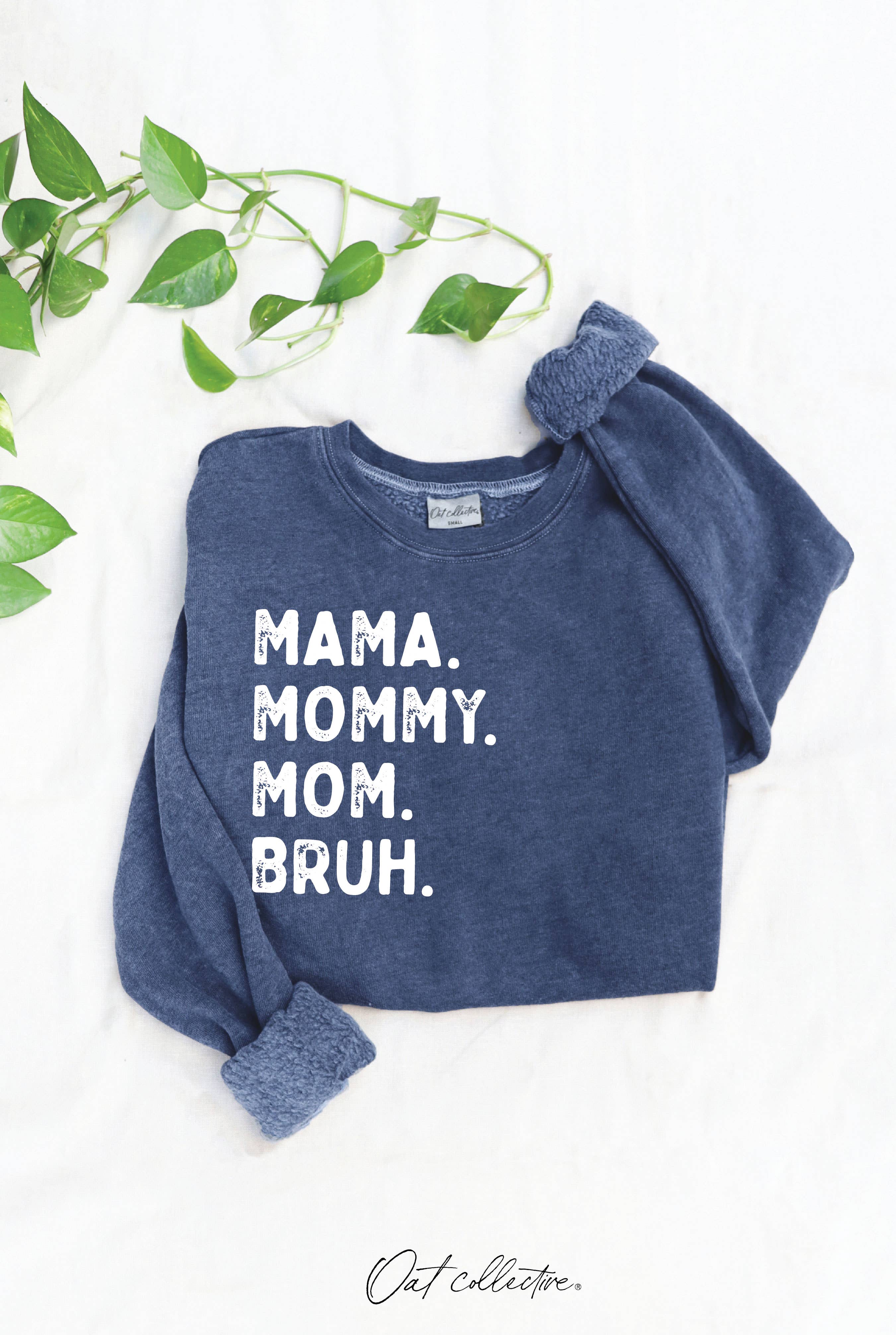 MAMA MOMMY MOM BRUH  Mineral Graphic Sweatshirt