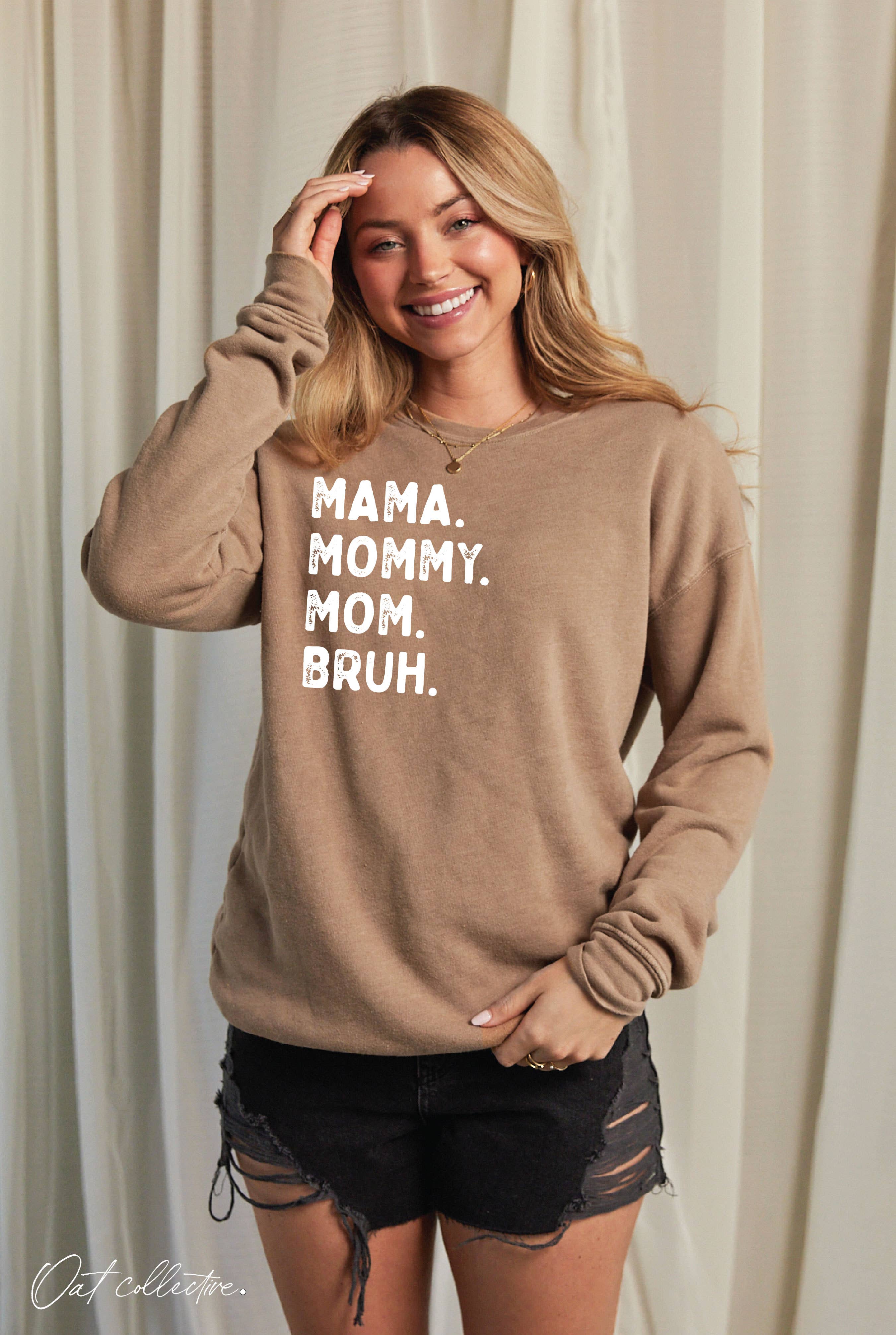 MAMA MOMMY MOM BRUH  Mineral Graphic Sweatshirt