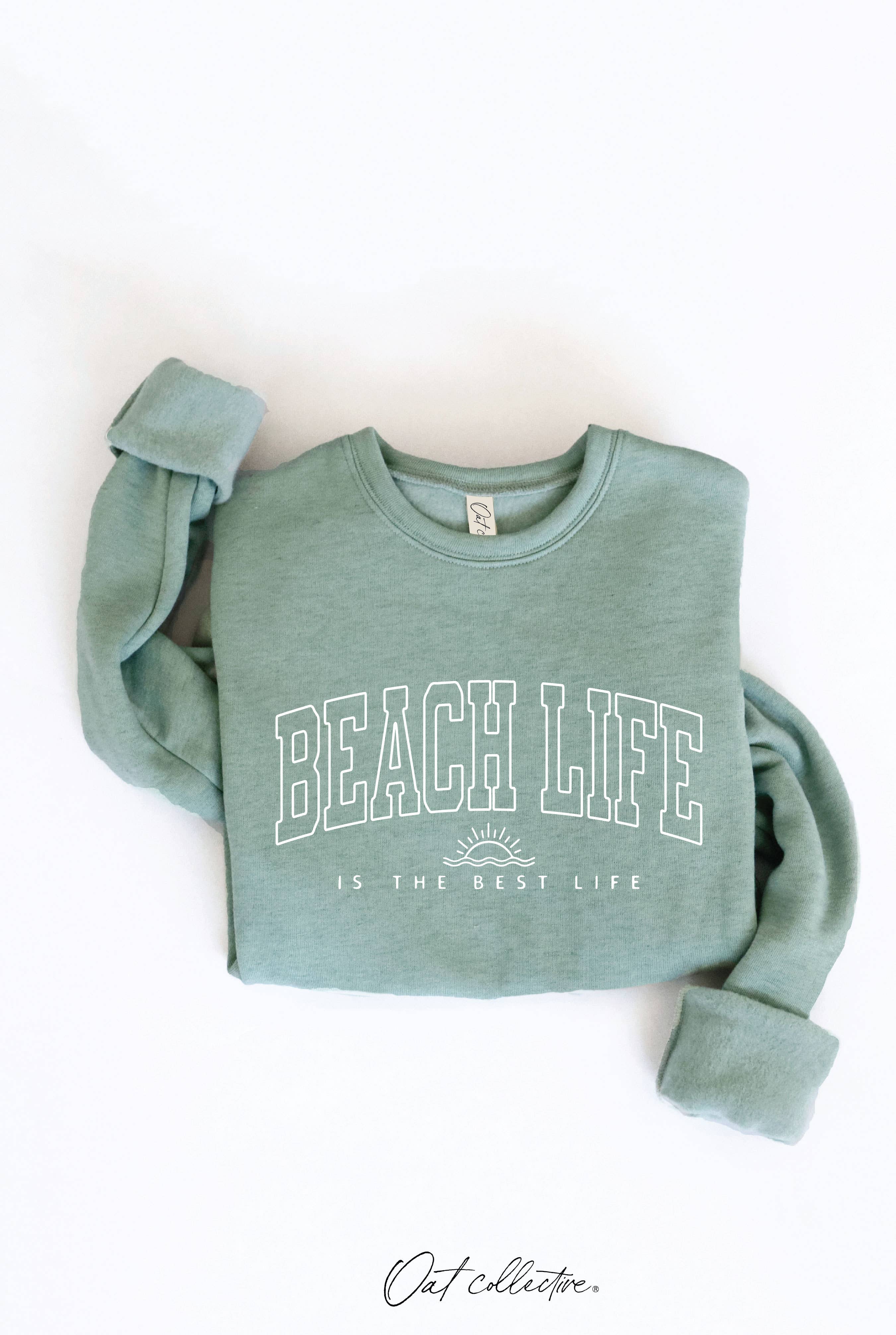 BEACH LIFE IS THE BEST LIFE Graphic Sweatshirt