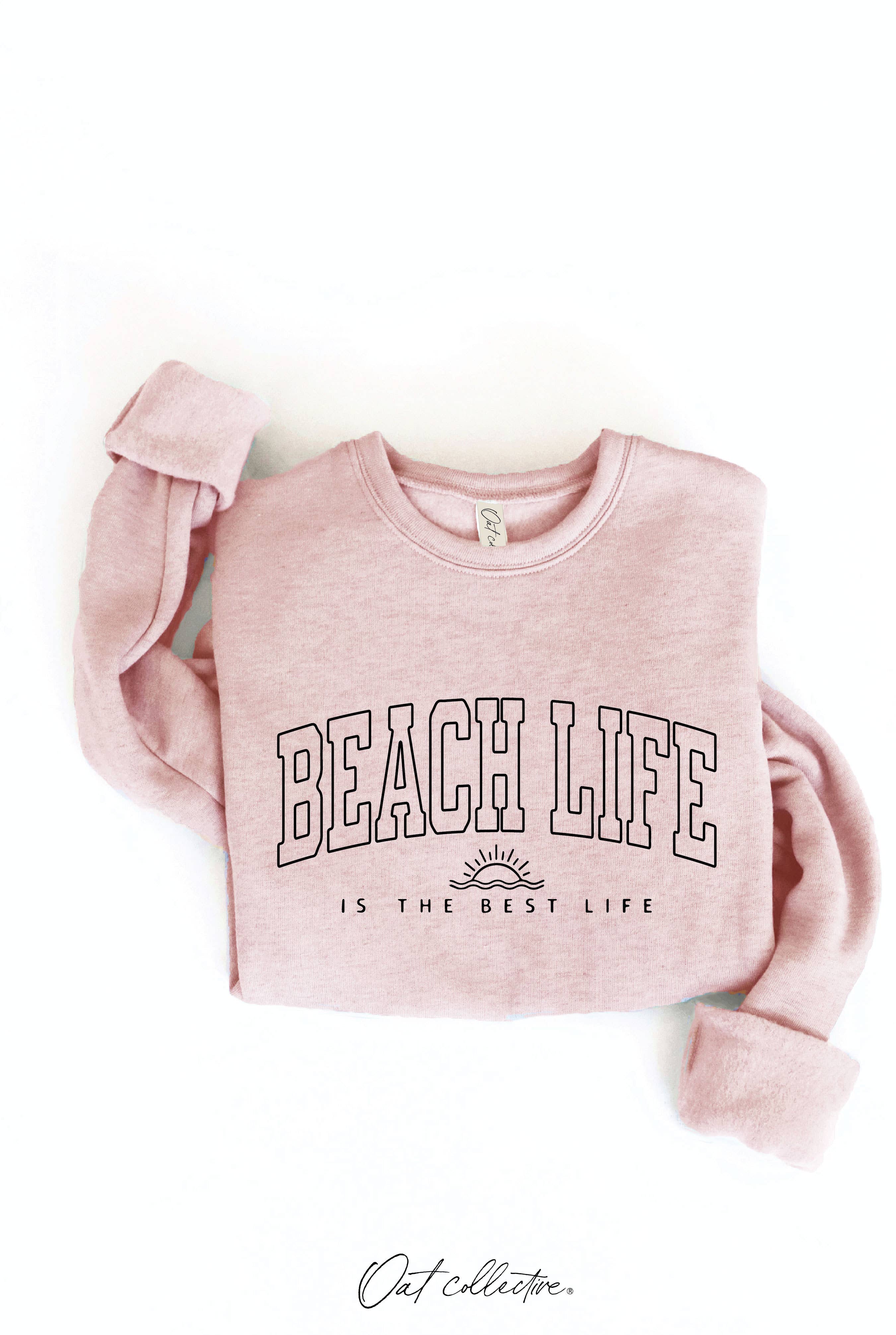 BEACH LIFE IS THE BEST LIFE Graphic Sweatshirt
