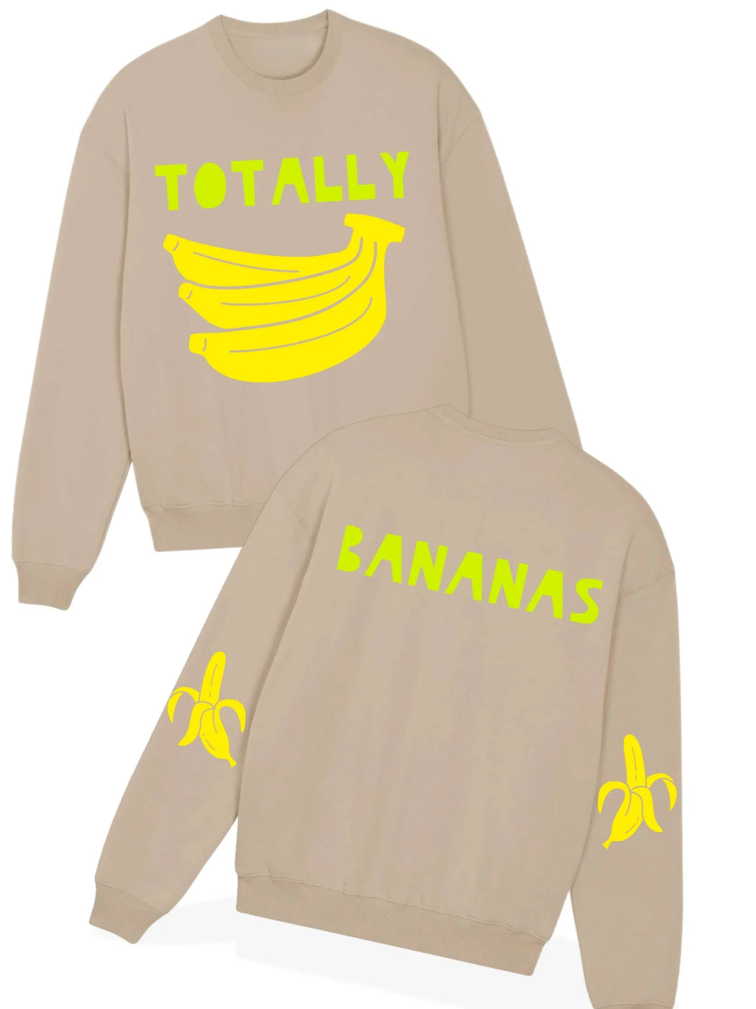 Beige crewneck sweatshirt with neon yellow 'TOTALLY BANANAS' graphic and banana prints on front, back, and sleeves